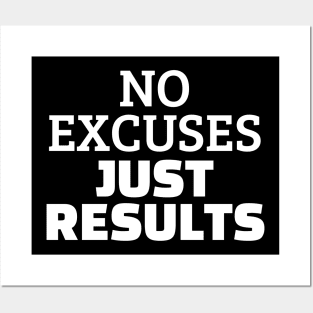 No Excuses Just Results Posters and Art